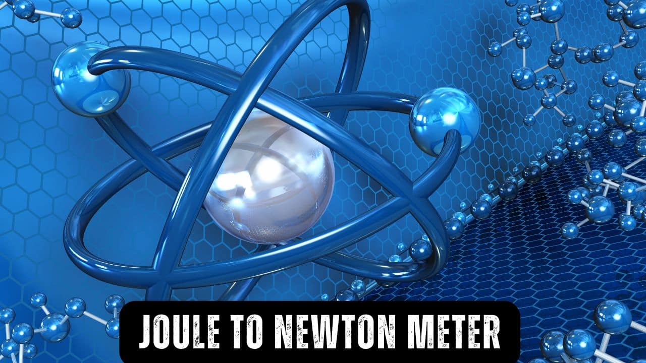 Joule to Newton Meter