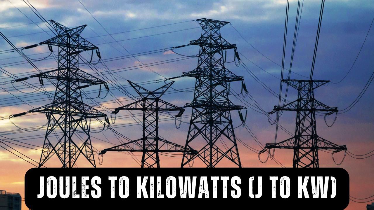Joules to Kilowatts (J to KW)