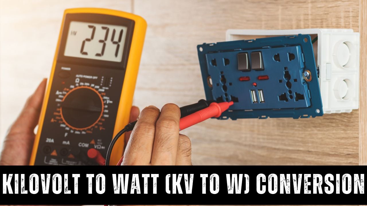 Kilovolt to Watt (KV To W) Conversion