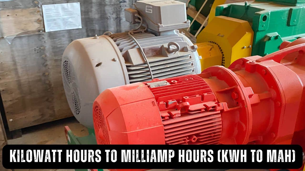 Kilowatt Hours (kWh) to Milli Amp-Hours (mAh)