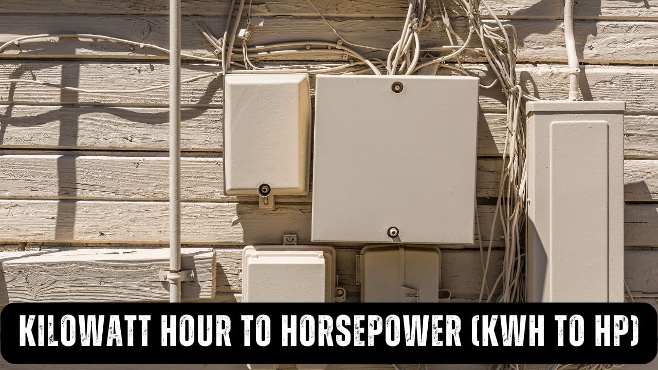 Kilowatt hour to Horsepower (KWh To HP)