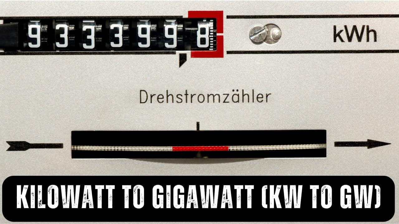 Kilowatt to Gigawatt (KW to GW)