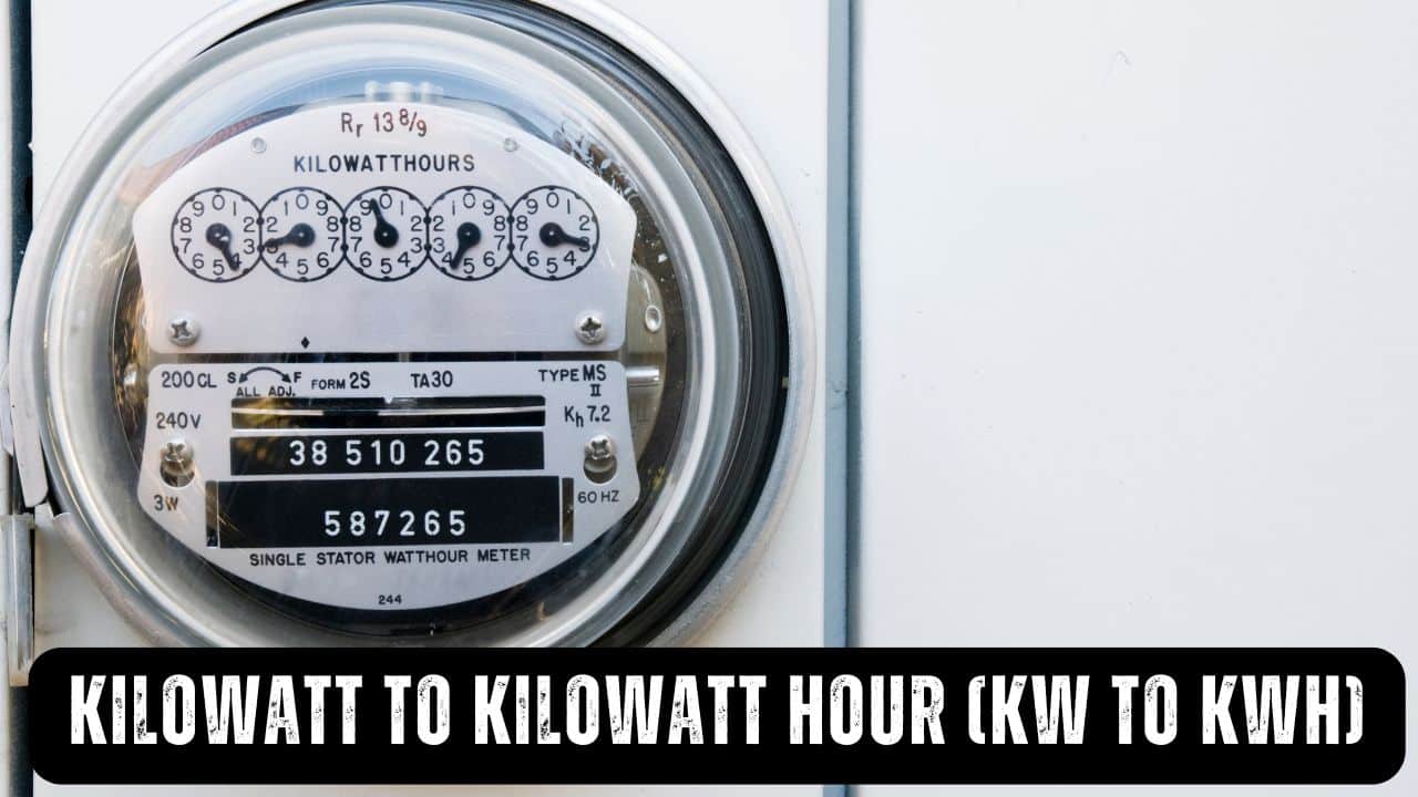 Kilowatt to Kilowatt hour (KW to KWh)