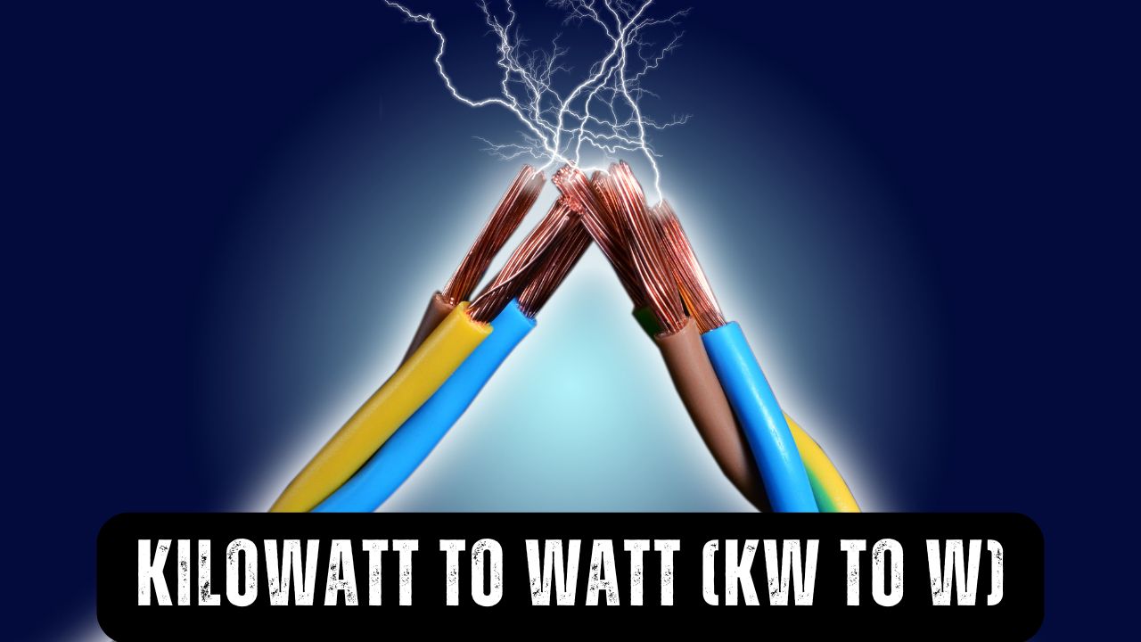 Kilowatt to Watt (KW to W)