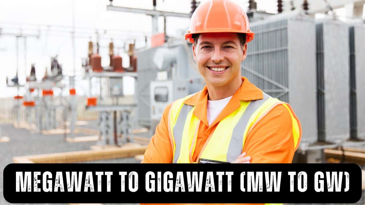 Megawatt to Gigawatt (MW to GW)
