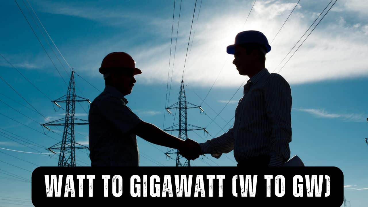 Watt to Gigawatt (W to GW)