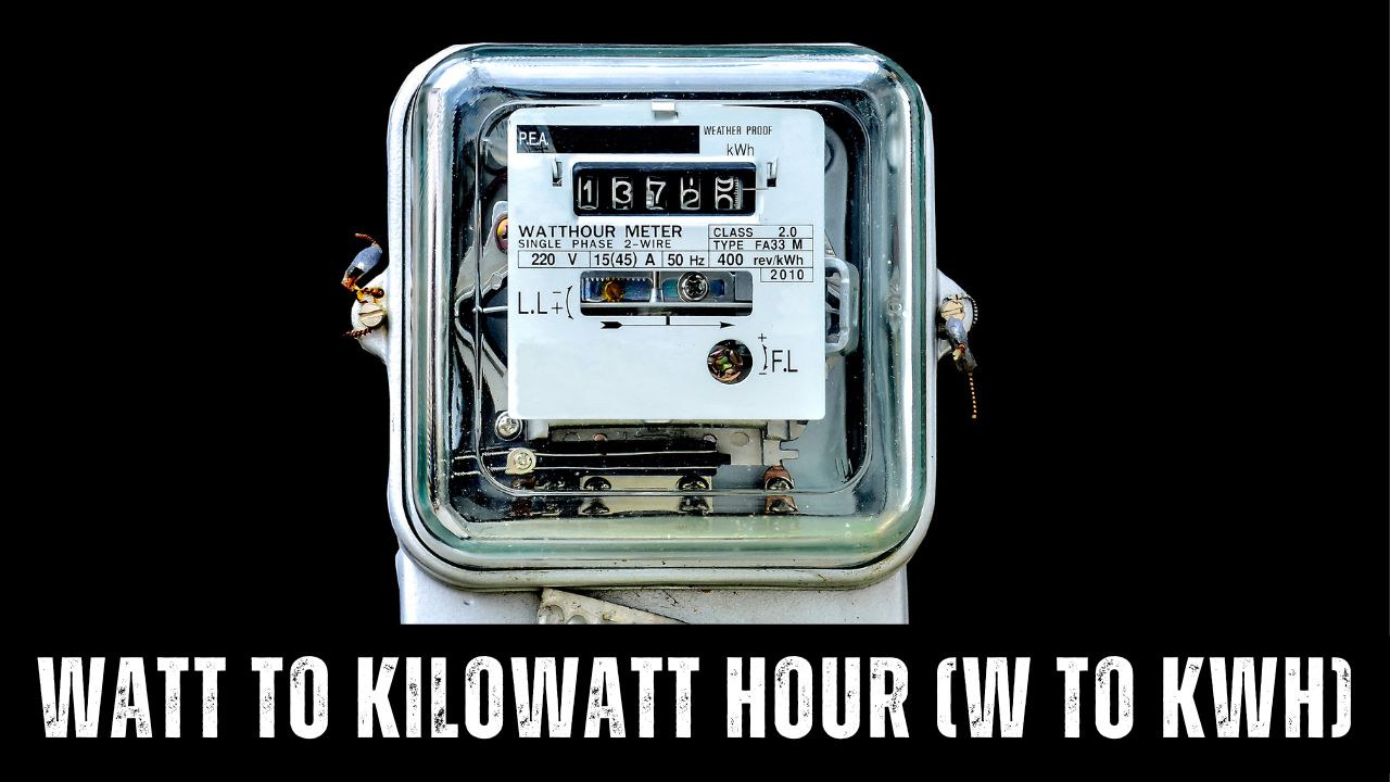 Watt to Kilowatt hour (W to Kwh)