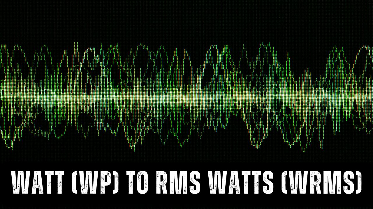 Watt to RMS