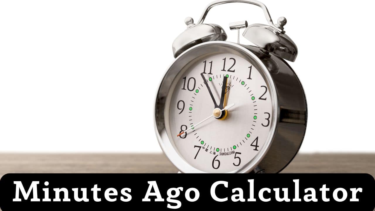 Minutes Ago Calculator
