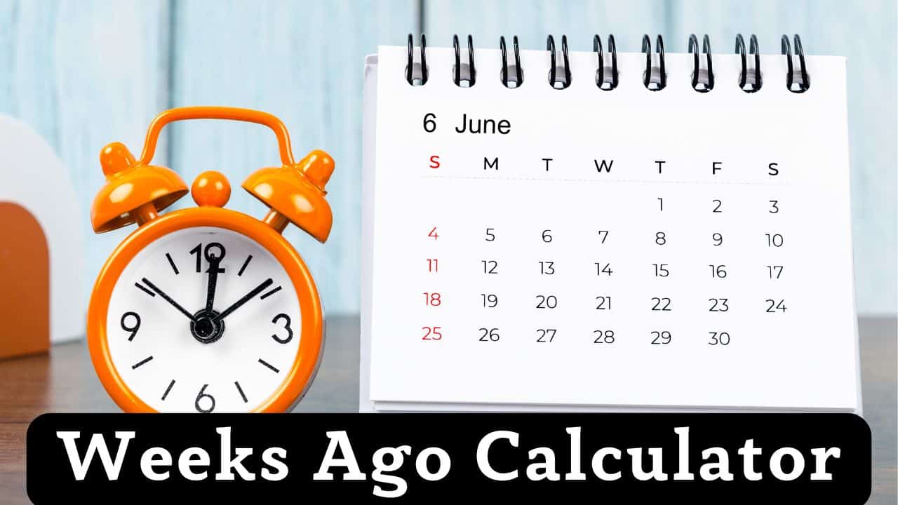 Weeks Ago Calculator