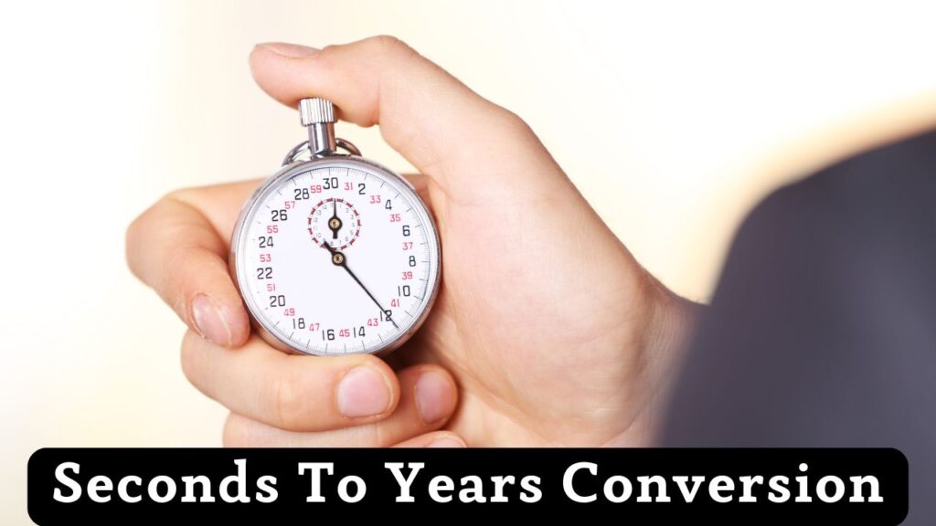 Seconds To Years Conversion