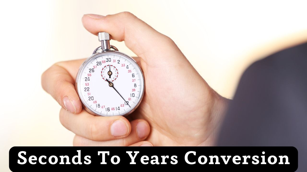 Seconds To Years Conversion